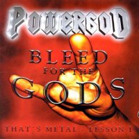 Powergod - Bleed for the Gods - That\\\'s Metal - Lesson I (2001)