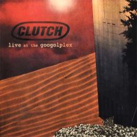 Clutch - Live At The Googolplex (2002)