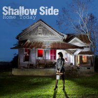 Shallow Side - Home Today (2012)