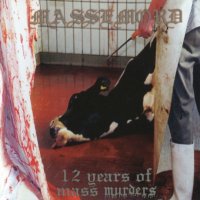 Massemord - 12 Years Of Mass Murders (Compilation) (2005)