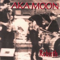 Aka Moon - Rebirth (1994)