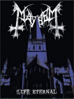Mayhem - Life Eternal (2009)
