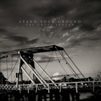 Stand Your Ground - The Chaos Around (2013)