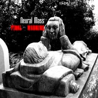 Neural Mass - Final Warning (2009)