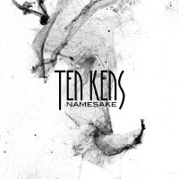 Ten Kens - Namesake (2013)