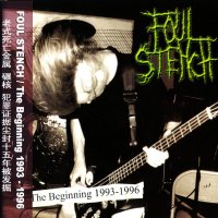 Foul Stench - The Beginning 1993-1996 (Japanese Ed.) (2008)