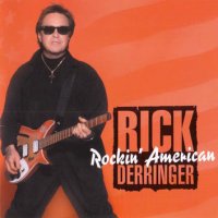 Rick Derringer - Rockin\' American (2007)