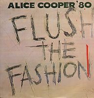 Alice Cooper - Flush the Fashion (1980)