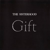 The Sisterhood - Gift (1986)