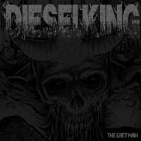 Diesel King - The Grey Man (2013)