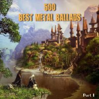 VA - 500 Best Metal Ballads - Part I (2011)