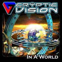 Cryptic Vision - In A World (2006)