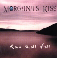 Morganas Kiss - Rain Shall Fall (1999)