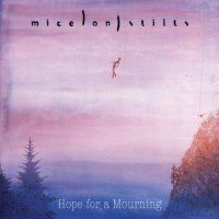 Mice On Stilts - Hope For A Mourning (2016)