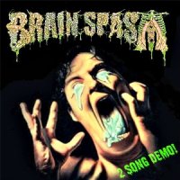 Brain Spasm - 2 Song Demo! (Demo) (2016)