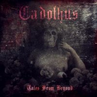 Cadothus - Tales From Beyond (2016)