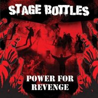 Stage Bottles - Power For Revenge (2010)