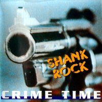 Shank Rock - Crime Time (1994)