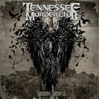 Tennessee Murder Club - Human Harvest (2013)