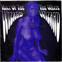 Kult Of The Wizard - The White Wizard (2015)