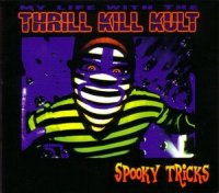 My Life With The Thrill Kill Kult - Spooky Tricks (2014)