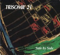 Trisomie 21 - Side By Side (1991)