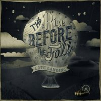 Late Landing - The Rise Before The Fall (2016)
