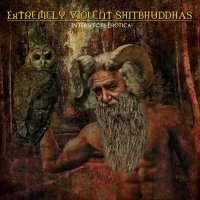 Extremely Violent Shitbuddhas - Interspecies Erotica (2010)