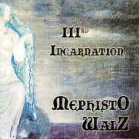 Mephisto Walz - IIIrd Incarnation (2011)