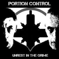 Portion Control - Unrest In The Grime (2014)