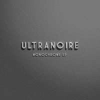 Ultranoire - Monochrome (2014)