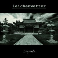 Leichenwetter - Legende (2010)  Lossless