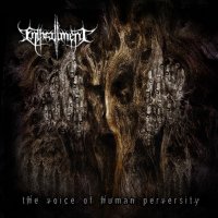 Enthrallment - The Voice Of Human Perversity (2014)