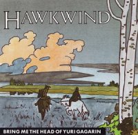 Hawkwind - Bring Me the Head of Yuri Gagarin (1985)