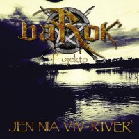 BaRok\' Projekto - Jen Nia Viv-River’ (2016)