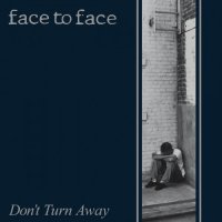 Face to Face - Don\'t Turn Away (Remasterd 2016) (1992)