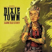 Dixie Town - Same Old Story (2015)