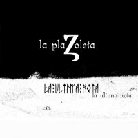 La Plazoleta - La Ultima Nota (2009)