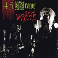 45 Grave - Only The Good Die Young (1989)