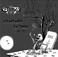 Retaliador - Levantando Da Tumba 2004 - 2012 [best of/compilation] (2012)