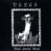 Veles - Black Hateful Metal (1997)