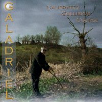 Galadriel - Calibrated Collision Course (2008)