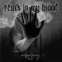 Tears In My Blood - Fighting Myself (2016)