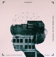 Dearist - This House Has No Windows (2016)