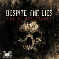 Despite The Lies - Era Of Resistance (2010)