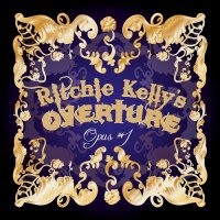 Ritchie Kelly\'s Overture - Opus #1 (2015)