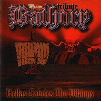 VA - A Tribute To Bathory - Hellas Salutes The Vikings (1997)