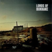 Lords Of Bukkake - Lords Of Bukkake (2008)