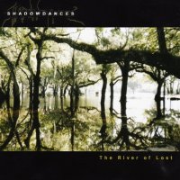 Shadowdances - The River Of Lost (2003)