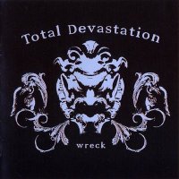 Total Devastation - Wreck (2006)